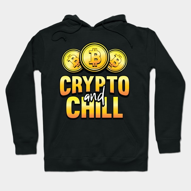 Crypto and Chill Funny Crypto Hodl BTC Blockchain Bitcoin Hoodie by Riffize